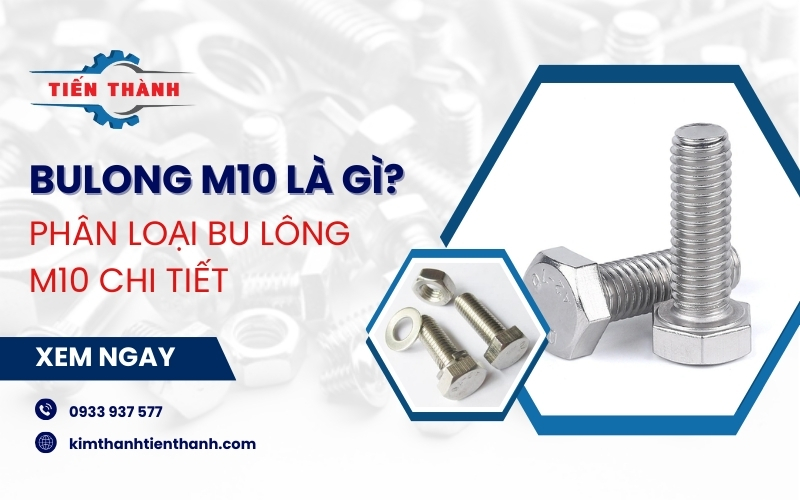 Tìm hiểu chi tiết bulong M10